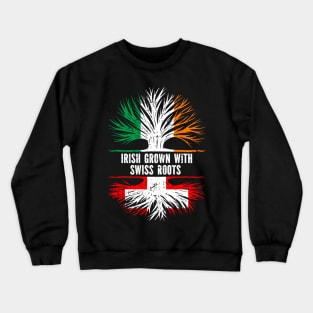 Irish Grown With Swiss Roots Ireland Flag Crewneck Sweatshirt